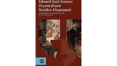 VakıfBank Kültür Yayınları (VBKY), “Edward Said Sonrası Oryantalizmi Yeniden Düşünmek” adlı derlemeyi