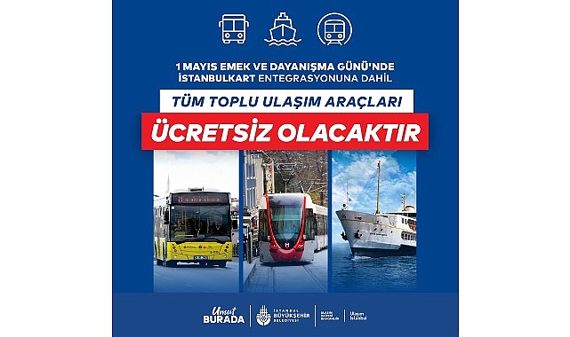 1 Mayıs Emek ve Dayanışma Günü’nde, İBB'ye ait toplu ulaşım