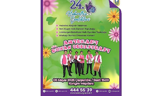 Lüleburgaz Belediyesi’nin geleneksel olarak düzenlediği 22. Hıdırellez Şenlikleri, 6 Mayıs