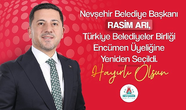 Nevşehir Belediye Başkanı Rasim Arı, Ankara’da düzenlenen Türkiye Belediyeler Birliği