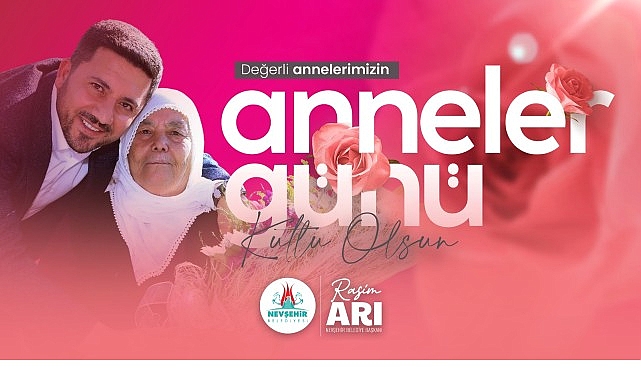 Nevşehir Belediye Başkanı Rasim Arı, her yıl Mayıs ayının ikinci