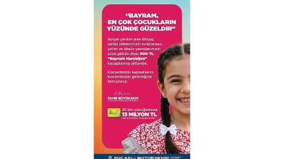 Kocaeli Büyükşehir Belediyesi, bayramların sadece takvimdeki özel günlerden ibaret olmadığını