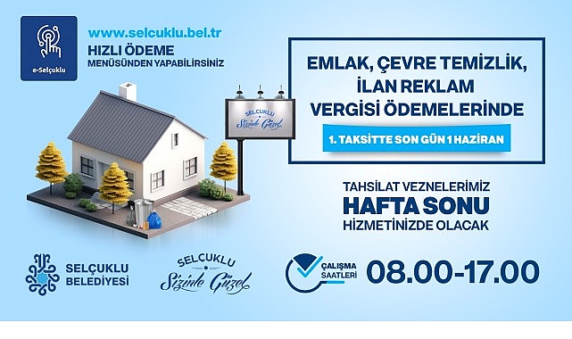 Emlak ve çevre temizlik vergisi ödemelerinde son gün 1 Haziran Selçuklu Belediyesi, Emlak, Çevre Temizlik ve İlan Reklam Vergileri’nin 2026