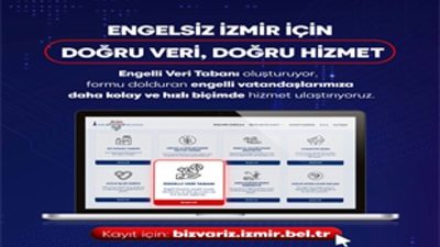 İzmir Büyükşehir Belediyesi⁠, engelli bireylere yönelik hizmetlerin daha hızlı, doğru