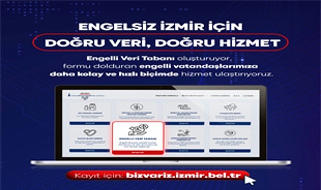 İzmir Büyükşehir Belediyesi⁠, engelli bireylere yönelik hizmetlerin daha hızlı, doğru