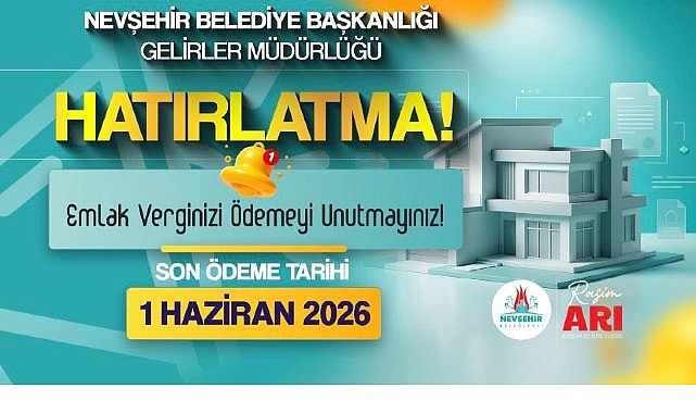 Hatırlatma; Verginizi Ödemeyi Unutmayın! Nevşehir Belediyesi, Emlak Vergisi, Çevre Temizlik Vergisi ile İlan-Reklam Vergisinin