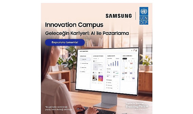 Samsung ve UNDP, Innovation Campus Yapay Zekâ ile Pazarlama eğitimleri için gençlerin başvurularını bekliyor Samsung Electronics Türkiye'nin Birleşmiş Milletler Kalkınma Programı (UNDP) Türkiye iş