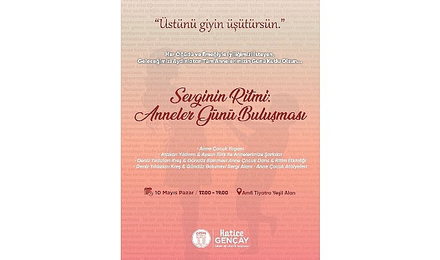 Anneler Günü’ne özel olarak düzenlenen “Sevginin Ritmi: Annelerle Buluşuyoruz” etkinliği,