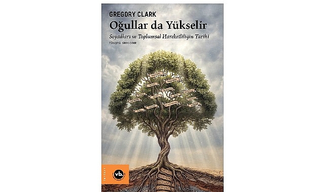 VakıfBank Kültür Yayınları (VBKY), iktisat tarihçisi Gregory Clark’ın kaleme aldığı “Oğullar