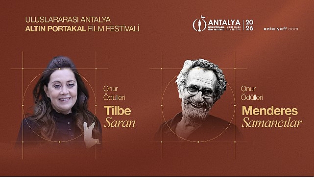 Altın Portakal’da Onur Ödülleri Menderes Samancılar ve Tilbe Saran’a Türkiye’nin en köklü film festivali Uluslararası Antalya Altın Portakal Film