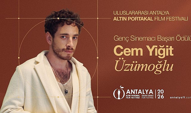 63. Uluslararası Antalya Altın Portakal Film Festivali’nde; “Genç Başarı Ödülleri”