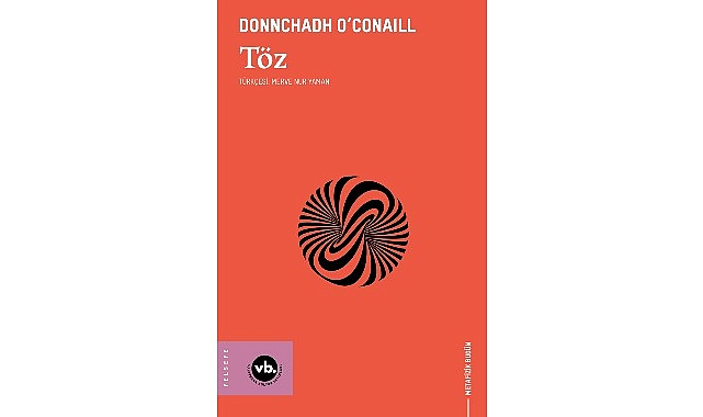 VakıfBank Kültür Yayınları, Donnchadh O’Conaill’in “Töz” adlı kitabını okurlarla buluşturuyor.