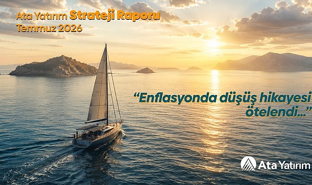 Ata Yatırım Yeni Strateji Raporunu Yayımladı Türkiye’nin önde gelen aracı kurumlarından Ata Yatırım, düzenli olarak yayımladığı