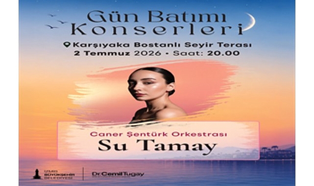 Gün Batımı Konserleri başlıyor İzmir Büyükşehir Belediyesi, Bostanlı Seyir Terası'nda 2 Temmuz-27 Ağustos tarihleri