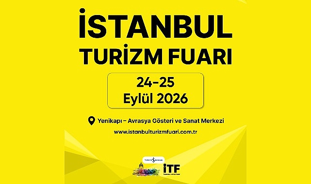 24-25 Eylül 2026 tarihlerinde Yenikapı-Avrasya Gösteri ve Sanat Merkezi'nde düzenlenecek