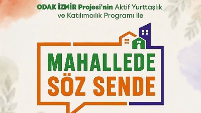 İzmir Büyükşehir Belediyesi, "Mahallede Söz Sende" programıyla İzmirlileri kent yönetimine