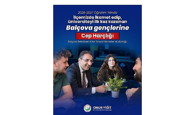 Balçova’dan Üniversiteyi Kazanan Gençlere Cep Harçlığı Desteği Balçova Belediyesi, 2026-2027 eğitim-öğretim yılında üniversiteyi ilk kez kazanan Balçovalı
