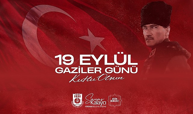 Karaman Belediye Başkanı Savaş Kalaycı, 19 Eylül Gaziler Günü dolayısıyla