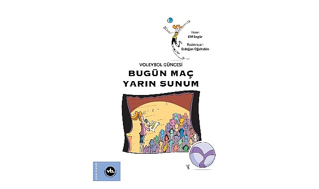 Çocuklara voleybol sevgisini aşılamayı amaçlayan serinin üçüncü kitabı: “Bugün Maç Yarın Sunum” yayımlandı VakıfBank Kültür Yayınları (VBKY), Voleybol Güncesi adlı serisinin üçüncü cildi “Bugün