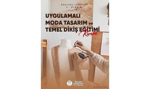 Didim Belediyesi’nden Kadınların Üretimine Destek Kadınların el emeğini bilgi ve beceriyle buluşturan Uygulamalı Moda Tasarım