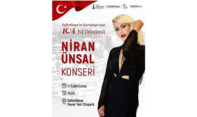 Seferihisar kurtuluşunun 104. yılını Niran Ünsal konseriyle kutlayacak Seferihisar Belediyesi, ilçenin düşman işgalinden kurtuluşunun 104. yıl dönümünü büyük