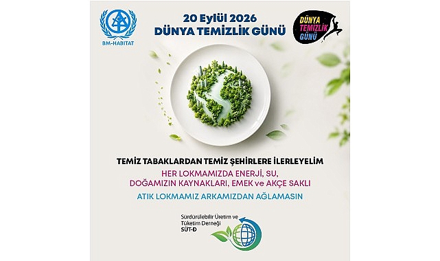 Sürdürülebilir Üretim ve Tüketim Derneği Dünya Temizlik Günü açıklamasında her gün