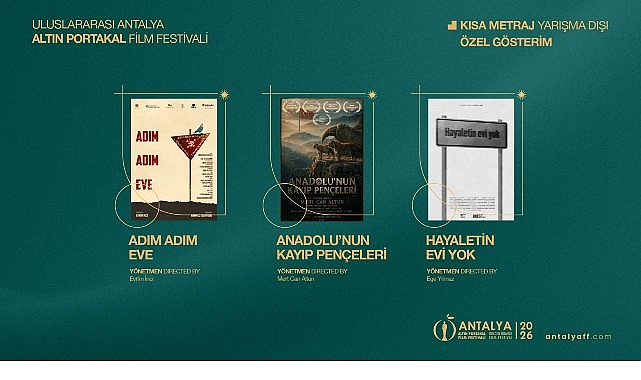 Altın Portakal’da Kısa ve Belgesel’de Yarışma Dışı Filmler Açıklandı 63. Uluslararası Antalya Altın Portakal Film Festivali’nde; Kısa Metraj ve