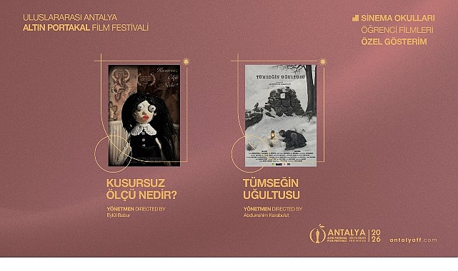 Altın Portakal’da “Sinema Okulları Öğrenci Filmleri Yarışması”nda finalistler açıklandı Türkiye’nin en köklü film festivali, Uluslararası Antalya Altın Portakal Film