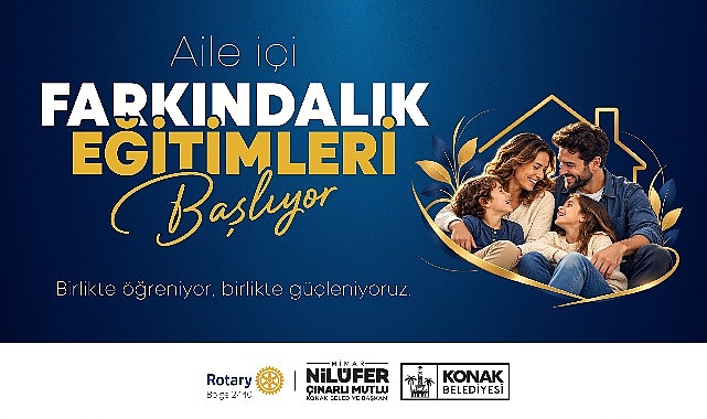 Konak Belediyesi’nin Rotary Bölge 2440 Federasyonu iş birliğiyle düzenlediği “Aile