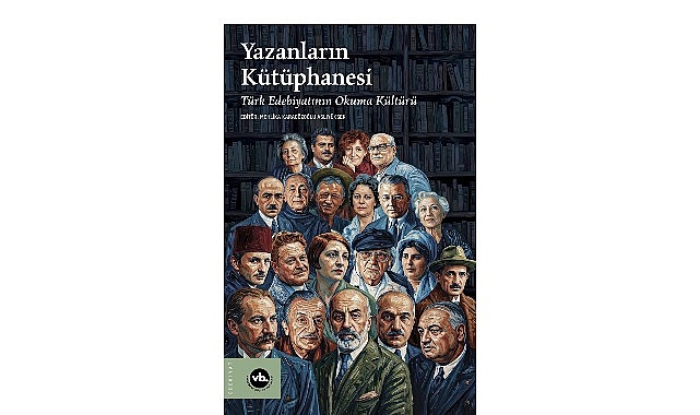 Türk edebiyatının görünmeyen okuma haritası: “Yazanların Kütüphanesi” VakıfBank Kültür Yayınları (VBKY), editörlüğünü Mehlika Karagözoğlu Aslıyüksek’in yaptığı “Yazanların
